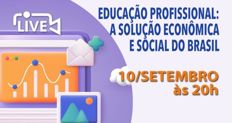 Educação Profissional: a Solução Econômica e Social do Brasil